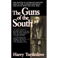 The Guns of the South: A Novel of the Civil War
