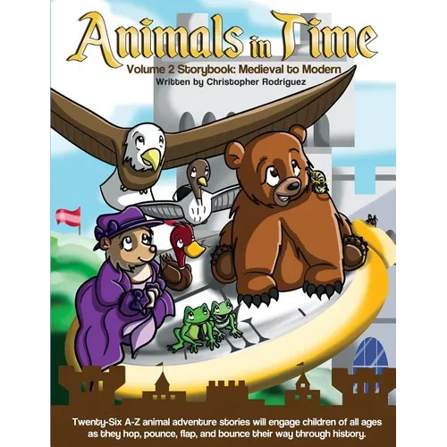Animals in Time: Storybook, Volume 2: Medieval to Modern