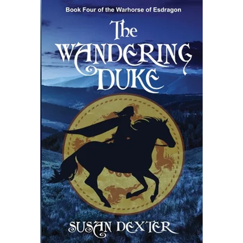 Special Edition: The Wandering Duke: Book Four of The Warhorse of Esdragon