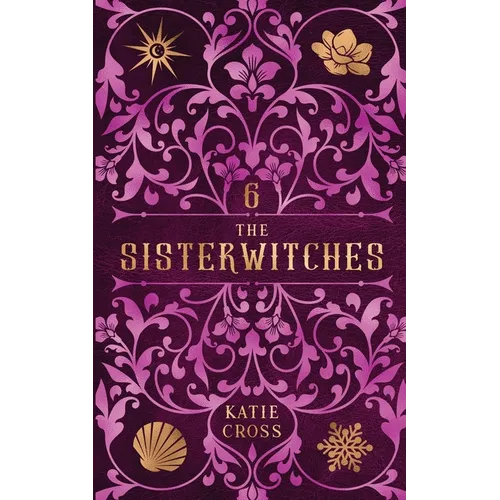 The Sisterwitches: Book 6
