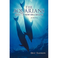 The Aquarians: 2012 - A New Era Begins