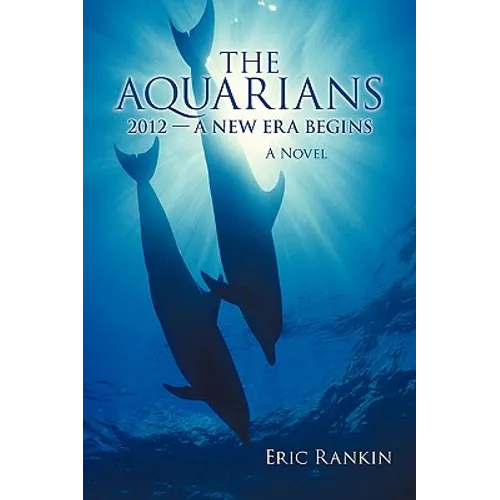 The Aquarians: 2012 - A New Era Begins