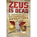 Zeus Is Dead: A Monstrously Inconvenient Adventure