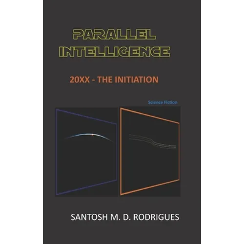 Parallel Intelligence: 20xx - The Initiation