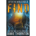 After The World Ends: Find (Book 3)
