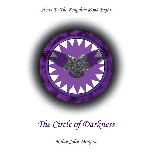 Heirs to the Kingdom Book Eight: The Circle of Darkness: The Circle of Darkness
