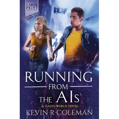 Running From The AIs (Large Print): A Gaia's World Novel
