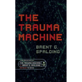 The Trauma Machine