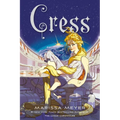 Cress: Book Three of the Lunar Chronicles