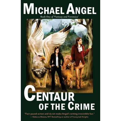 Centaur of the Crime: Book One of Fantasy & Forensics