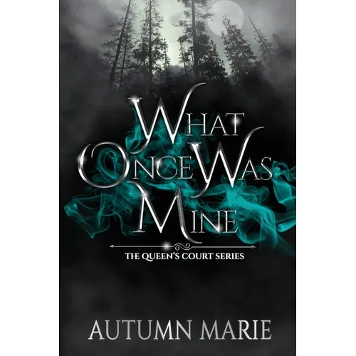 What Once Was Mine: The Queen's Court Series Book 2