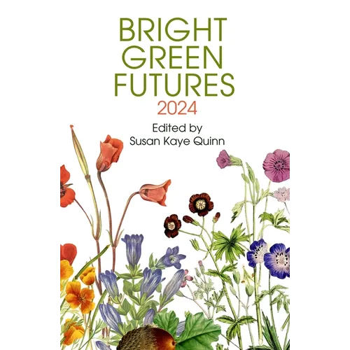 Bright Green Futures: Solarpunk Anthology