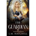 The Guardian: A Celtic Curses Prequel Novella