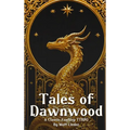 Tales of Dawnwood: A Classic Fantasy TTRPG