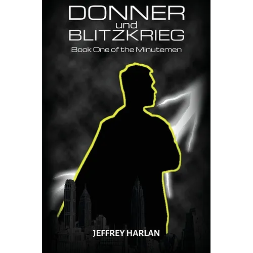 Donner und Blitzkrieg: Book One of the Minutemen
