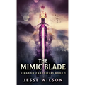 The Mimic Blade