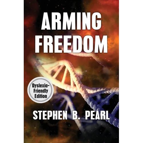 Arming Freedom (dyslexia-formatted edition)