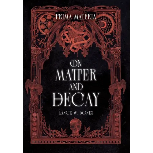Prima Materia: On Matter And Decay, Book 1