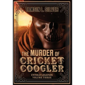 The Murder of Cricket Coogler