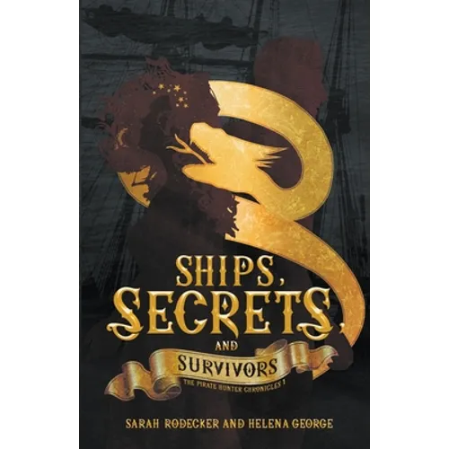 Ships, Secrets, and Survivors