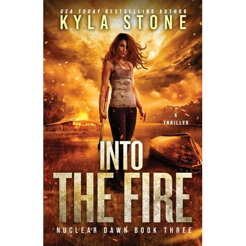 Into the Fire: A Survival Thriller