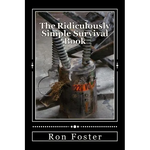 The Ridiculously Simple Survival Book