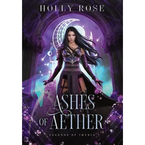 Ashes of Aether: Legends of Imyria (Book 1)