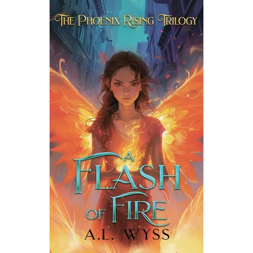 A Flash of Fire: The Phoenix Rising Trilogy, Book 1