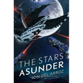 The Stars Asunder: The Aryshan War Book 2 - An Epic Space Opera