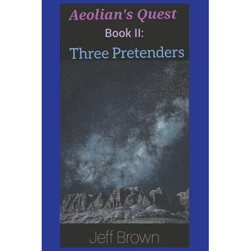 Aeolian's Quest Book II: Three Pretenders - Paperback