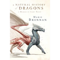 A Natural History of Dragons: A Memoir by Lady Trent