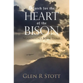 Search for the Heart of the Bison: Neandertals Book Three