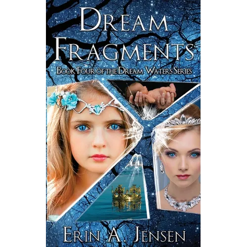 Dream Fragments: Book Four of The Dream Waters Series