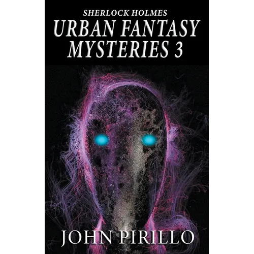 Sherlock Holmes Urban Fantasy Mysteries 3