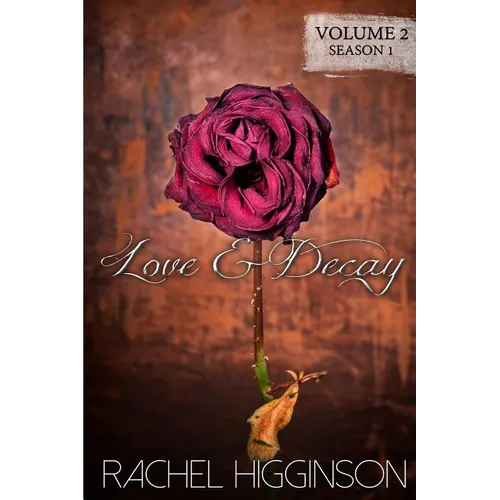 Love and Decay, Volume Two: Love and Decay, A Novella Series