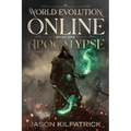World Evolution Online Book 1: Apocalypse