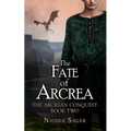 The Fate of Arcrea: The Arcrean Conquest: Book Two