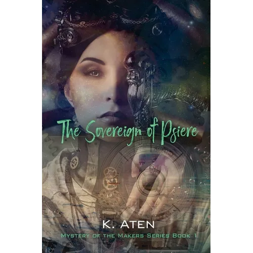 The Sovereign of Psiere - Mystery of the Makers Series Book 1