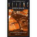 The Complete Aliens Omnibus: Volume Seven (Criminal Enterprise, No Exit)
