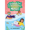 The Mermaid Reveal (School for Unusual Magic #3): Volume 3