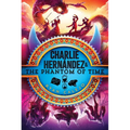 Charlie Hernández & the Phantom of Time
