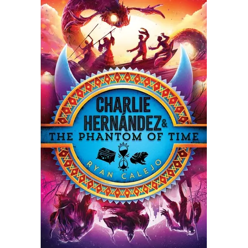 Charlie Hernández & the Phantom of Time