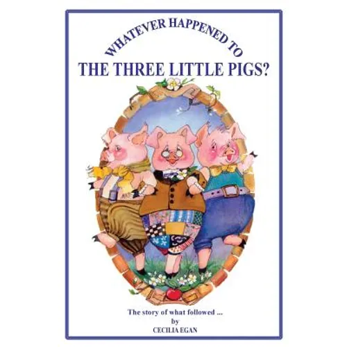 Whatever Happened to The Three Little Pigs?