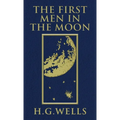 The First Men in the Moon: The Original 1901 Edition