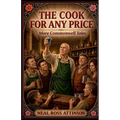 The Cook For Any Price: More Commonwell Tales