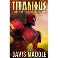 TITANIOUS Book One: Rise of the Titans