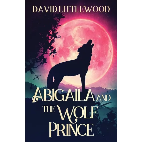 Abigaila And The Wolf Prince - Paperback