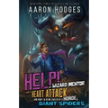 Help! My Wizard Mentor Had a Heart Attack and Now I'm Being Chased by a Horde of Giant Spiders!