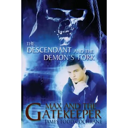 The Descendant and the Demon's Fork (Max and the Gatekeeper Book III)