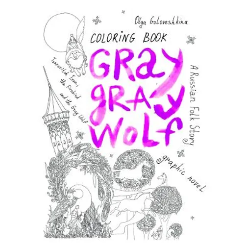 Gray Gray Wolf: Tsarevitch Ivan, the Firebird and the Gray Wolf. a Russian Folk Story. Graphic Novel. Coloring Book.